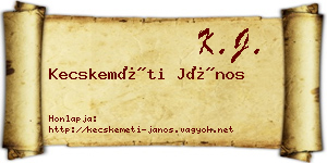 Kecskeméti János névjegykártya